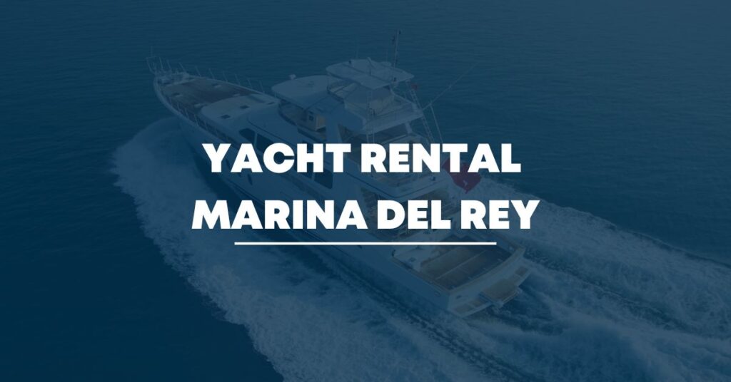 Yacht Rental Marina del Rey