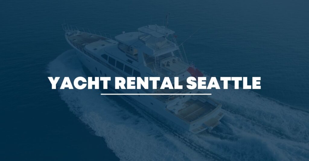 Yacht Rental Seattle