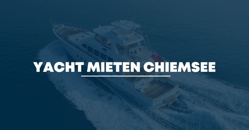Yacht mieten Chiemsee