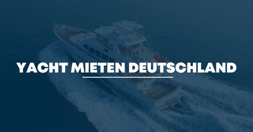 Yacht mieten Deutschland
