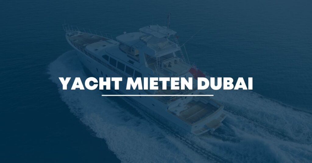 Yacht mieten Dubai