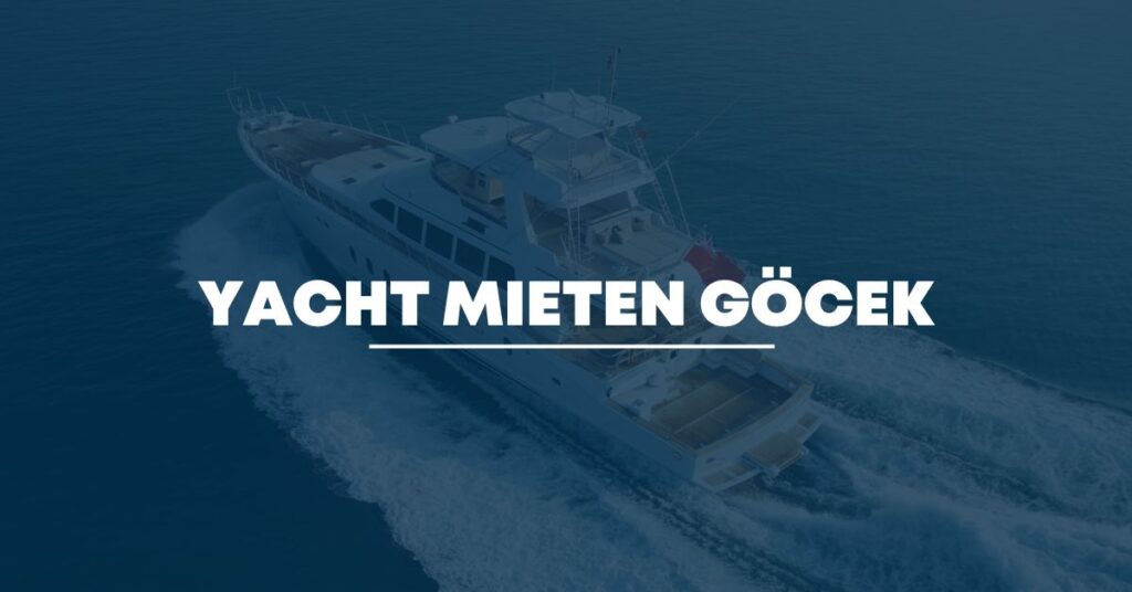 Yacht mieten Göcek