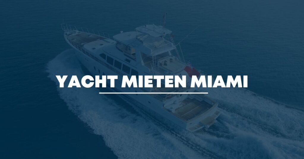 Yacht mieten Miami