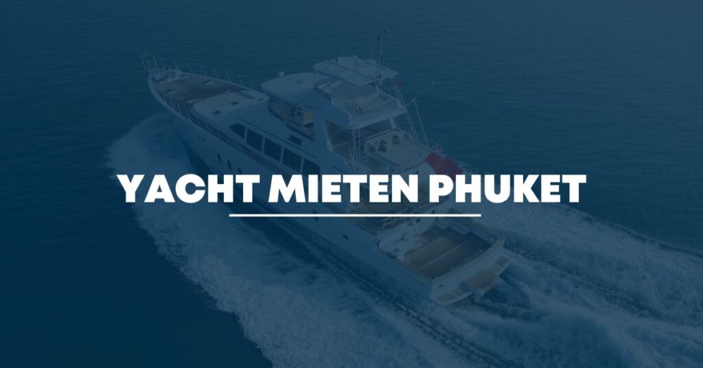 Yacht mieten Phuket