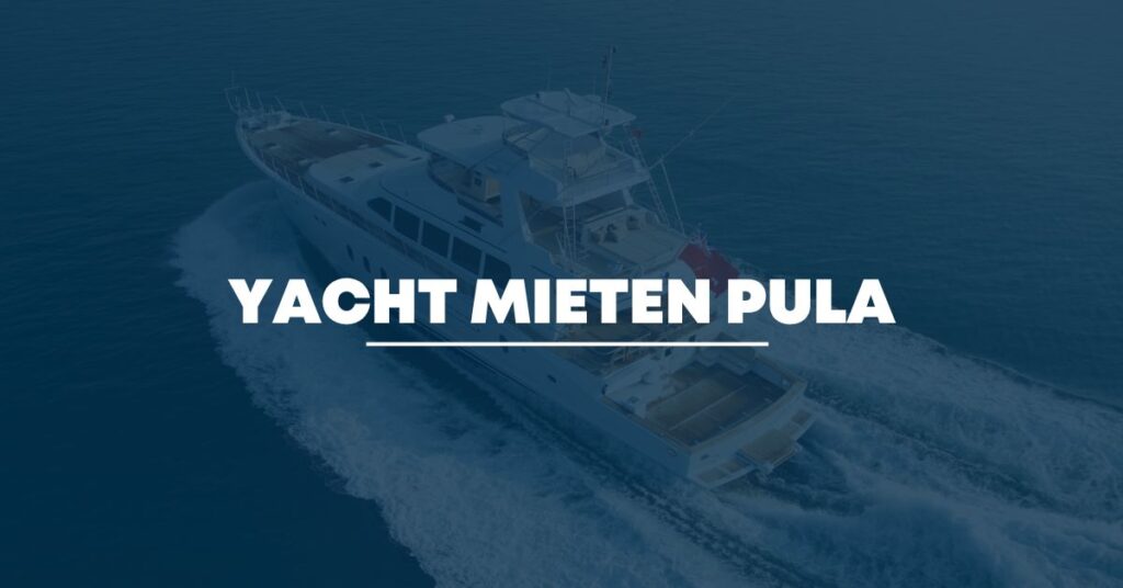 Yacht mieten Pula
