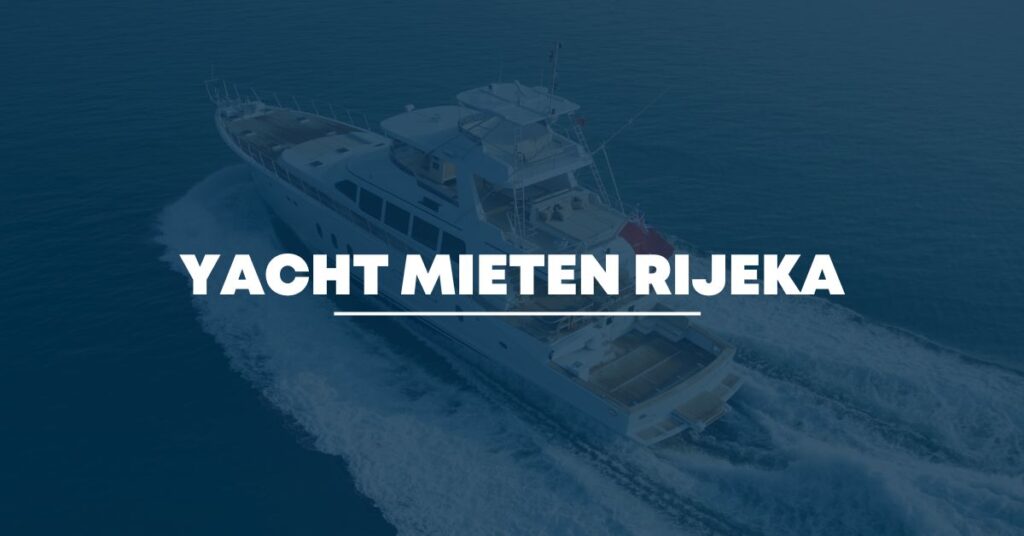 Yacht mieten Rijeka