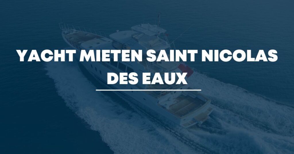 Yacht mieten Saint Nicolas des Eaux