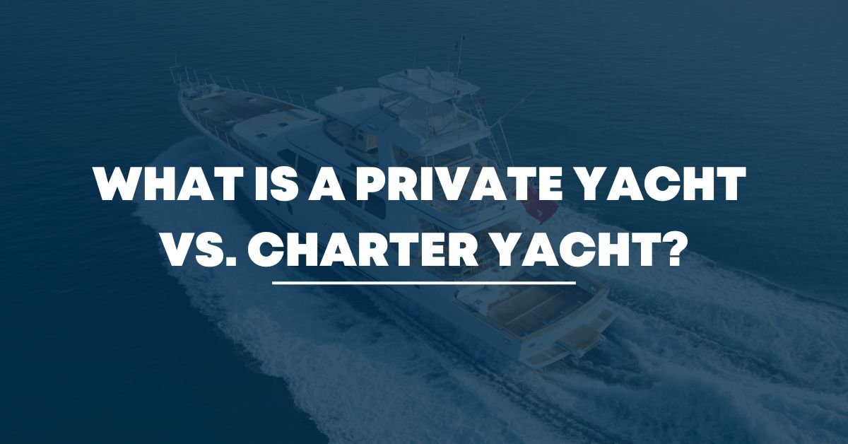 private yacht vs charter