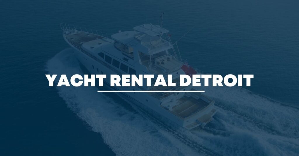 Yacht Rental Detroit