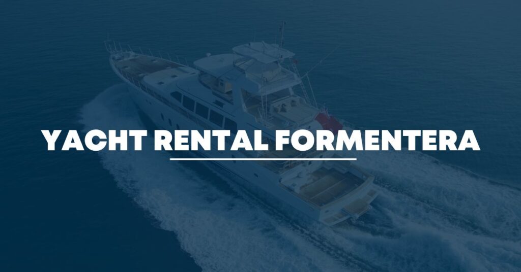Yacht Rental Formentera