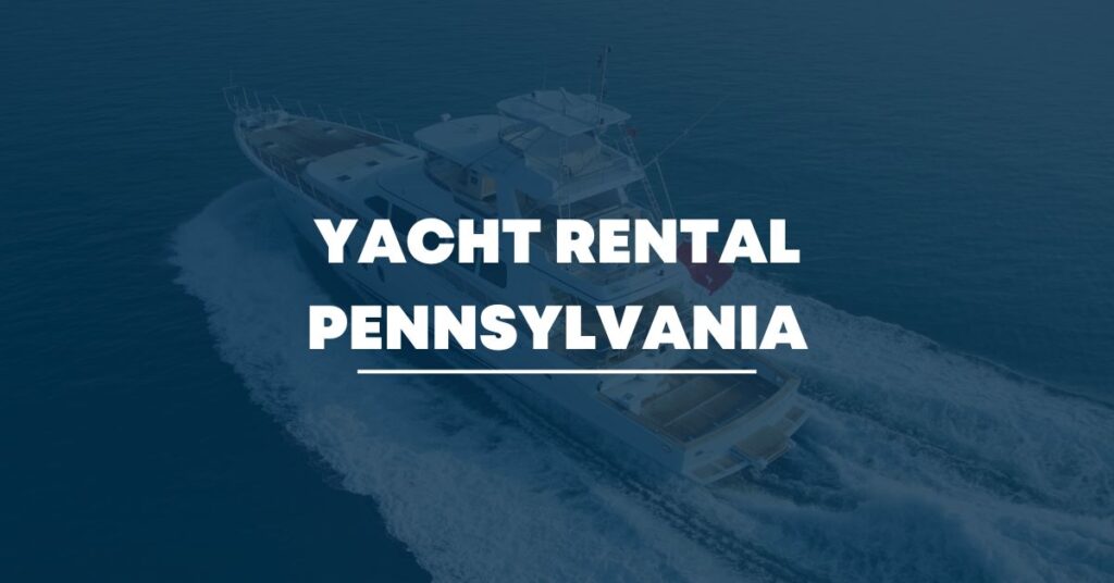 Yacht Rental Pennsylvania