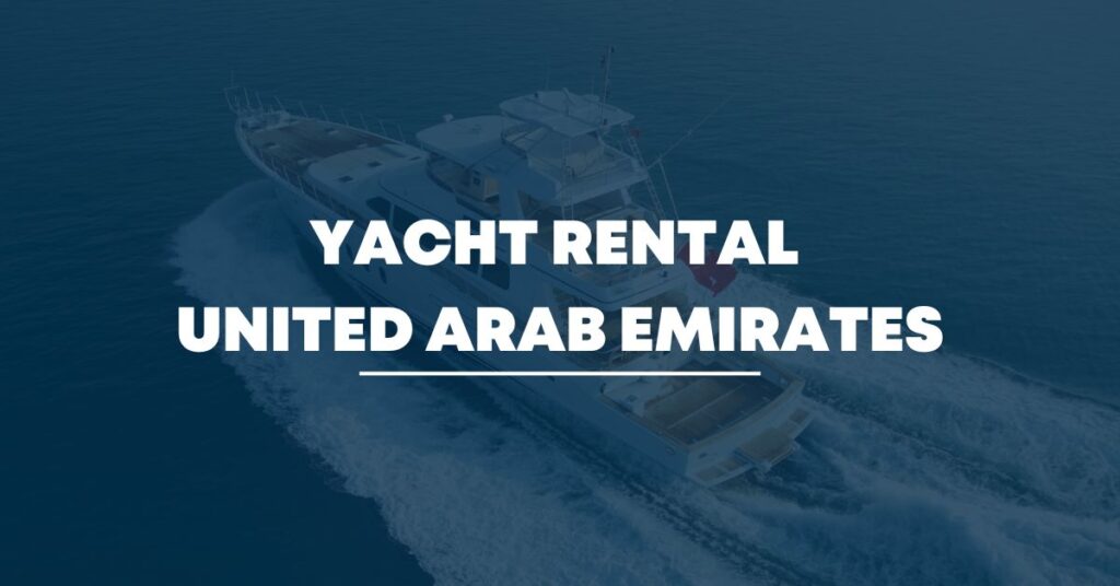 Yacht Rental United Arab Emirates