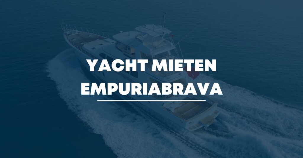Yacht mieten Empuriabrava