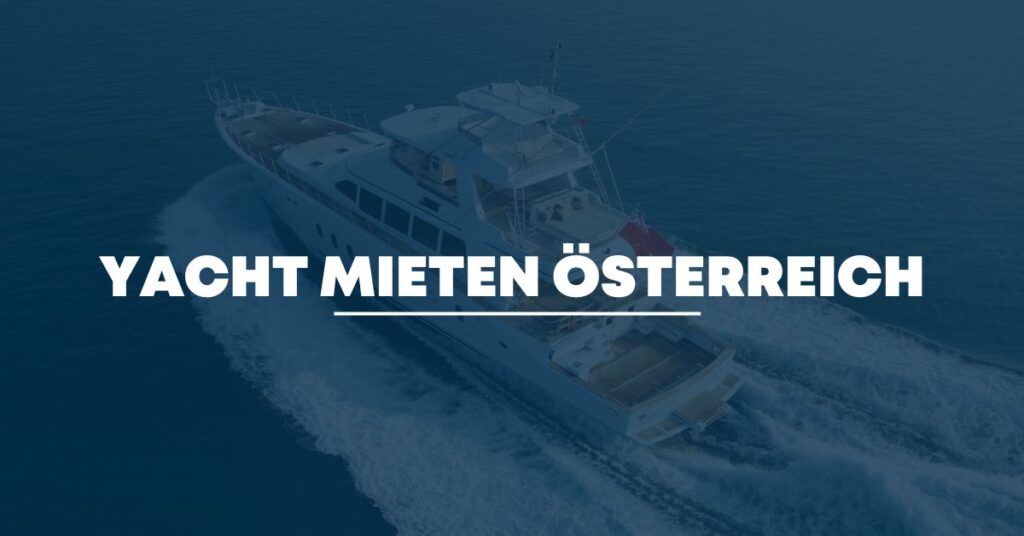 Yacht mieten Österreich