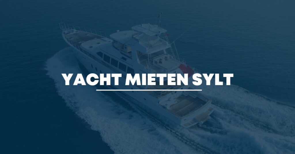 yacht mieten sylt