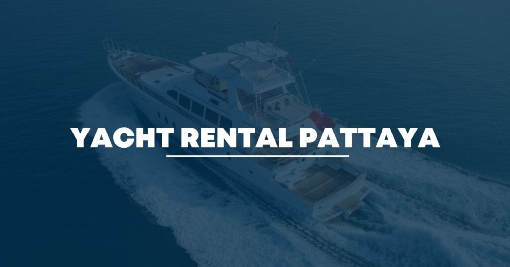 Yacht Rental Pattaya